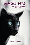 Almost Dead in Suburbia by Douglas Pearce