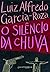 O silencio da chuva by Luiz Alfredo Garcia-Roza