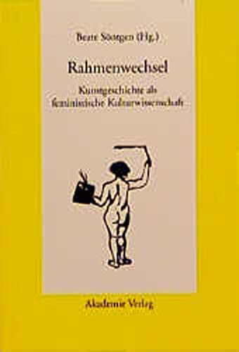 Rahmenwechsel: Kunstgeschichte als feministische Kulturwissenschaft (Paperback)