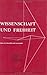 Wissenschaft Und Freiheit: ...