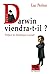 Darwin viendra-t-il ? by Luc Perino