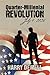 Quarter-Millenial Revolution by Harry Demell