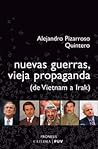 Nuevas guerras, viejas propagandas (de Vietnam a Irak) Nuevas guerras, viejas propagandas (de Vietnam a Irak)