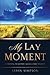 My Lay Moment by Kevin Simpson