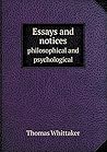 Essays and Notices Philosophical and Psychological