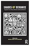Shades of Deviance: A Primer on Crime, Deviance and Social Harm