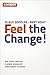 Feel the Change!: Wie erfolgreiche Change Manager Emotionen steuern