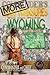 More Commander's Lost Treasures You Can Find In Wyoming by Commander Pulitzer
