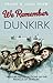 We Remember Dunkirk