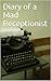 Diary of a Mad Receptionist