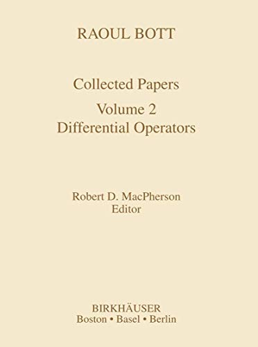 Raoul Bott: Collected Papers: Volume 2: Differential Operators (Contemporary Mathematicians)