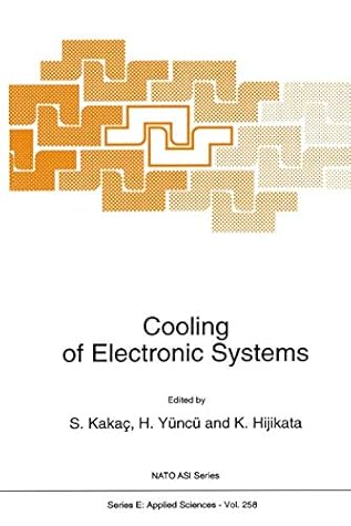 Cooling of Electronic Systems (NATO Science Series E:, 258)