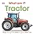Tractor (What Am I?)