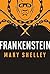 Frankenstein by Mary Wollstonecraft Shelley