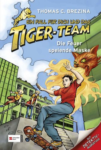 Die Feuer speiende Maske (Ein Fall für dich und das Tiger Team #22)
