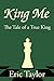 King Me: The Tale of a True...