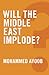 Will the Middle East Implode?