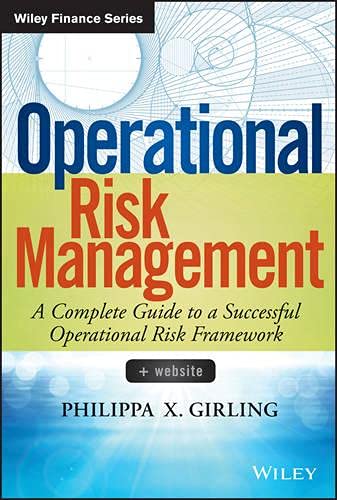 Operational Risk Management: A Complete Guide to a Successful Operational Risk Framework (Kindle Edition)