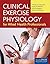 Clinical Exercise Physiolog...
