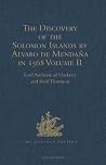 The Discovery of the Solomon Islands by Alvaro de Mendaña in 1568: Translated from the Original Spanish Manuscripts. Volume II The Discovery of the Solomon Islands by Alvaro de Mendaña in 1568: Translated from the Original Spanish Manuscripts. Volume II