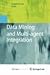 Data Mining and Multi-agent Integration