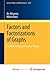 Factors and Factorizations of Graphs: Proof Techniques in Factor Theory