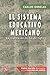 El sistema educativo mexicano. La transición de fin de siglo (Spanish Edition)