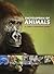 Encyclopedia of Animals - A Family Reference Guide