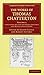 The Works of Thomas Chatterton 3 Volume Set (Cambridge Library Collection - Literary Studies)