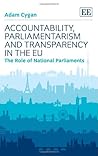 Accountability, Parliamentarism and Transparency in the EU: The Role of National Parliaments