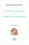 La cause du vouloir suivi de l'objet de la jouissance (Sagesses Medievales) (French Edition) La cause du vouloir suivi de l'objet de la jouissance (Sagesses Medievales) (French Edition)