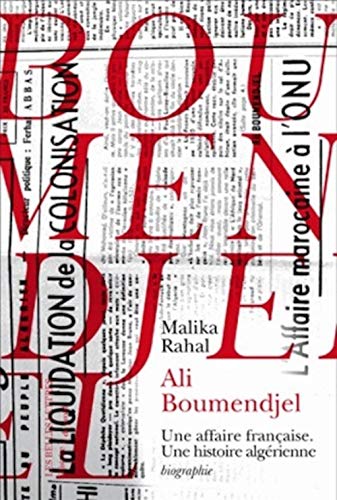 Ali Boumendjel (1919-1957): Une affaire française. Une histoire algérienne (Histoire De Profil) (French Edition)