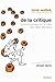 De la critique: Quatorze essais sur la crise des idées littéraires (Hors Collection Klincksieck) (French Edition)