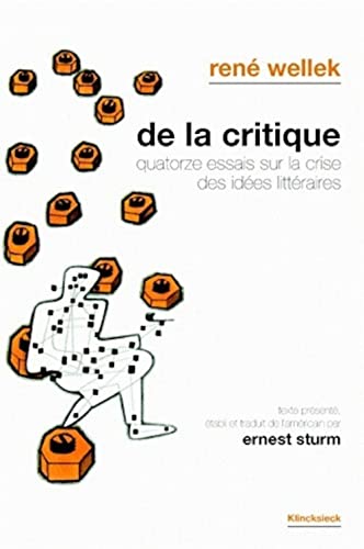 De la critique: Quatorze essais sur la crise des idées littéraires (Hors Collection Klincksieck) (French Edition)