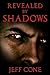 Revealed by Shadows