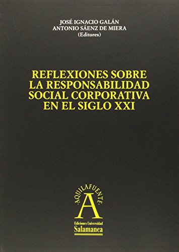 Portada de Reflexiones sobre la Responsabilidad Social Corporativa en el siglo XXI, de José Ignacio Galán; Antonio Sáenz de Miera