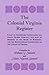 The Colonial Virginia Register: A List of Governors. . .And Other Higher Officials. . .Of The Colony of Virginia