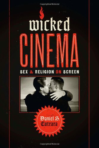 Wicked Cinema: Sex and Religion on Screen (Hardcover)