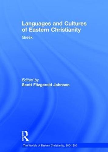 Languages and Cultures of Eastern Christianity: Greek (The Worlds of Eastern Christianity, 300-1500)