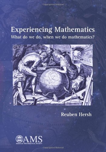 Experiencing Mathematics: What Do We Do, When We Do Mathematics? (Paperback)