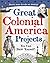Great Colonial America Projects You Can Build Yourself