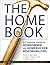The Home Book: A Complete Guide to Homeowner and Homebuilder Responsibilities: Includes: Construction Performance Guidelines, Important Maintenance Items, Information on Green Home Construction
