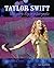 Taylor Swift: Every Day Is a Fairytale: The Unofficial Story