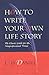 How to Write Your Own Life Story: The Classic Guide for the Nonprofessional Writer