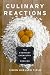 Culinary Reactions: The Everyday Chemistry of Cooking