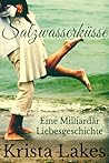 Salzwasserküsse Eine Milliardär Liebesgeschichte by Krista Lakes