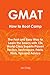 GMAT How to Boot Camp: The Fast and Easy Way to Learn the Basics with 126 World Class Experts Proven Tactics, Techniques, Facts, Hints, Tips