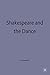 Shakespeare and the Dance (Cambridge Studies in Sociology)