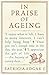 In Praise of Ageing