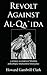 Revolt Against Al Qa'ida by Howard Clark